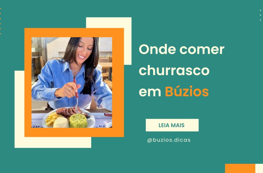 Onde comer churrasco em Búzios?